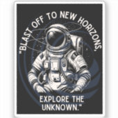 ASTRONAUT CITAAT, BLAAST AF NAAR NEW HORIZON STICKER (Voorkant)