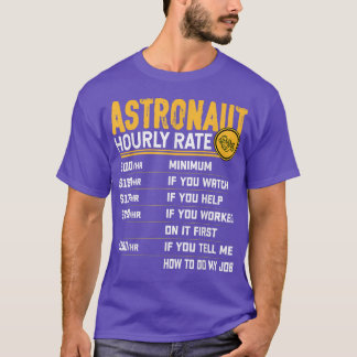 Astronaut Hourly Rate Funny Planets Spaceman Astr T-shirt