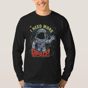 Astronaut Ik heb meer ruimte-asteroïde grafisch no T-shirt