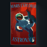 Astronaut Mars Explorer Ruimtereizen Vakantie Spandoek<br><div class="desc">Primalaska.</div>
