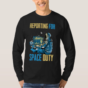Astronaut Reporting for Space Duty Coffee Sp T-shirt