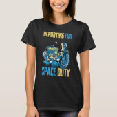 Astronaut Reporting for Space Duty Coffee Sp T-shirt (Voorkant)
