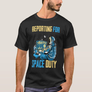 Astronaut Reporting for Space Duty Coffee Sp T-shirt
