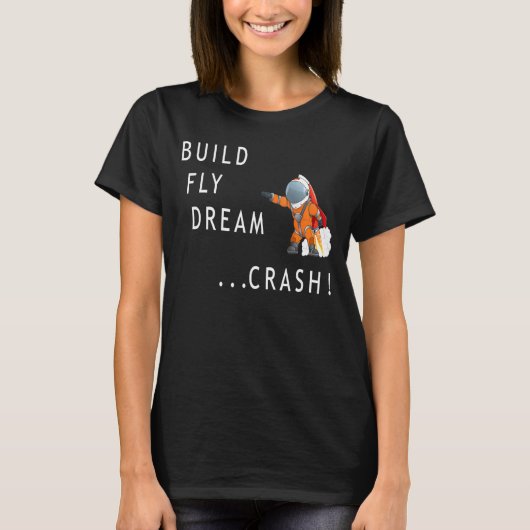 Astronaut Space Build Flying Dream Crash Spaceman T-shirt (Voorkant)