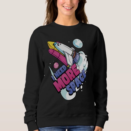 Astronaut Space Galaxy Explorer Ik heb meer ruimte Trui (Voorkant)