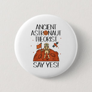 Astronaut Theorist Zeg Ja Ruimte UFO Buitenaards Ronde Button 5,7 Cm
