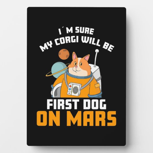 Astronaut weet zeker dat mijn Corgi de eerste keer Fotoplaat (voorkant)