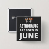 Astronauten worden in juni geboren vierkante button 5,1 cm (Voorkant /achterkant)