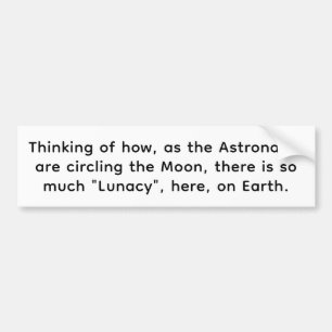 Astronauten zien aardse waanzin Hankamer Artjunkha Bumpersticker