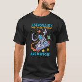 Astronauts die geen Vegans zijn zijn Meteors - Jok T-shirt (Voorkant)