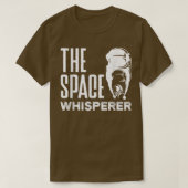 Astronauts Spaceman Aerospace The Space Whisperer T-shirt (Design voorkant)