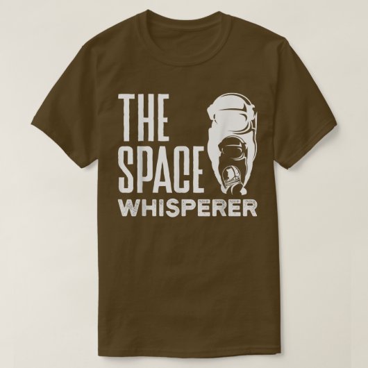 Astronauts Spaceman Aerospace The Space Whisperer T-shirt (Design voorkant)
