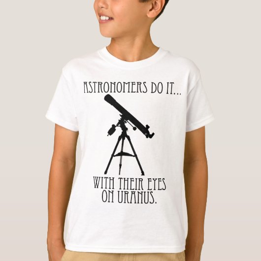 Astronomen Doen Het... Met Hun Ogen Op Uranus T-shirt (Voorkant)