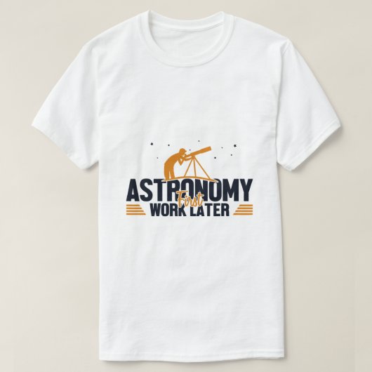 Astronomie Eerste werk Later Cosmoloog Astronoom T-shirt (Design voorkant)