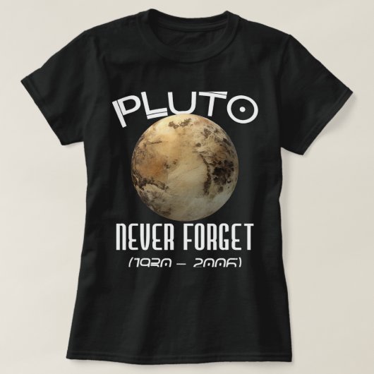 Astronomie liefhebber Pluto Nooit Vergeet de ruimt T-shirt (Design voorkant)
