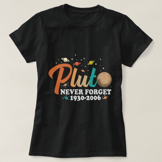 Astronomie Liefhebber Pluto Nooit Vergeet Grappige T-shirt (Design voorkant)