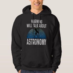 Astronomie liefhebber Warning zal praten over astr Hoodie