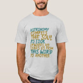 Astronomie Science Space Geek Inspirerend Quote T-shirt (Voorkant)