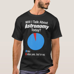 Astronomie Space geobsedeerd T-shirt
