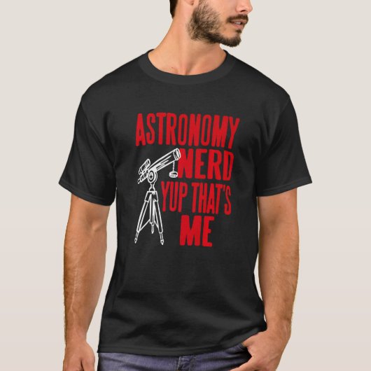 Astronomy Nerd Yup That's Me Retro   Present T-shirt (Voorkant)