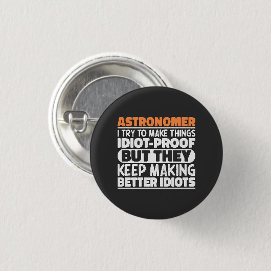 Astronoom Ik probeer dingen belachelijk Gezegde te Ronde Button 3,2 Cm (Voorkant /achterkant)
