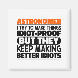 Astronoom Ik Probeer Dingen Idioot Grappig Te Zegg Magneet