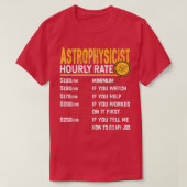 Astrophysicist Hourly Rate Funny Astrophysicist As T-shirt (Design voorkant)