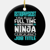 Astrophysicist Multitasker Space Science job Skill Keramisch Ornament (Achterkant)