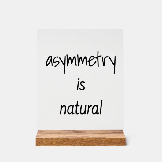 Asymmetrie is een natuurlijk acrylteken acryl bord (Voorkant)