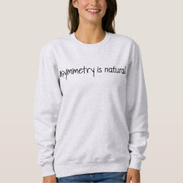 Asymmetrie is natuurlijk Dames Basic Sweatshirt