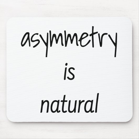 Asymmetrie is natuurlijke Muismat (Voorkant)