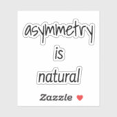 Asymmetrie is natuurlijke op maat gesneden vinylSt Sticker (Vel)