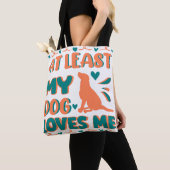 At Least Dog Loves  Tote Bag (Dichtbij)