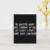 At Least I Don't Have Ugly Children Funny Family A Kaart (Gele Bloem)