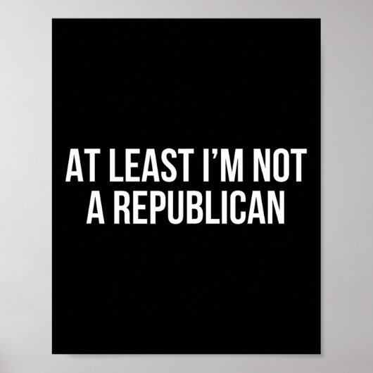 At Least I'm geen Republikein 10 Poster (Voorkant)