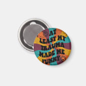 At least my trauma made me funny magneet (Voorkant / Achterkant)