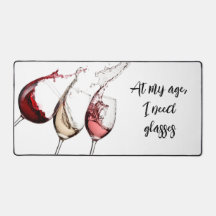 At My Age, I Need Glasses – Funny Wine Desk Mat