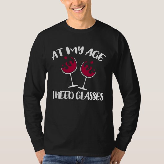 At My Age I Need Glasses   Wine T-shirt (Voorkant)