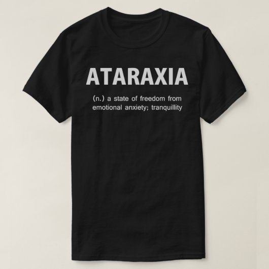 Ataraxia Greek Philosophy Text T-shirt (Design voorkant)