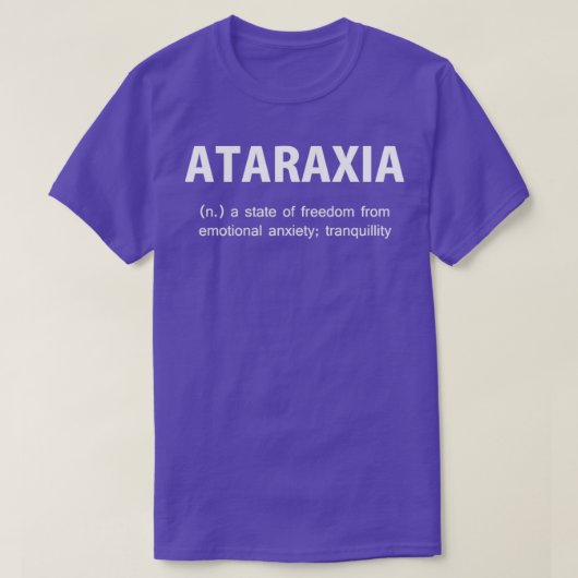 Ataraxia Greek Philosophy Text T-shirt (Design voorkant)
