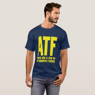 ATF - Dit zijn een paar van mijn favoriete dingen T-shirt