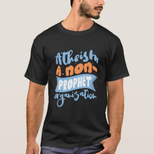 Atheïsme Een Non Prophet Organisatie Atheïst Agnos T-shirt