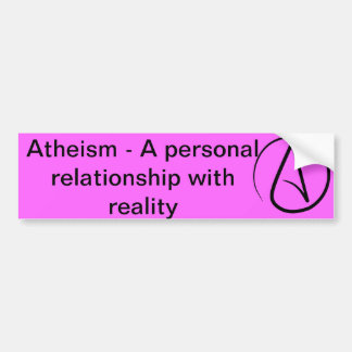 Atheïsme - Een persoonlijk Relatie met realiteit Bumpersticker
