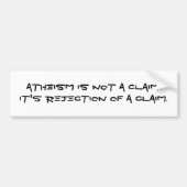Atheïsme is geen claim. Het is de afwijzing van ee Bumpersticker (Voorkant)