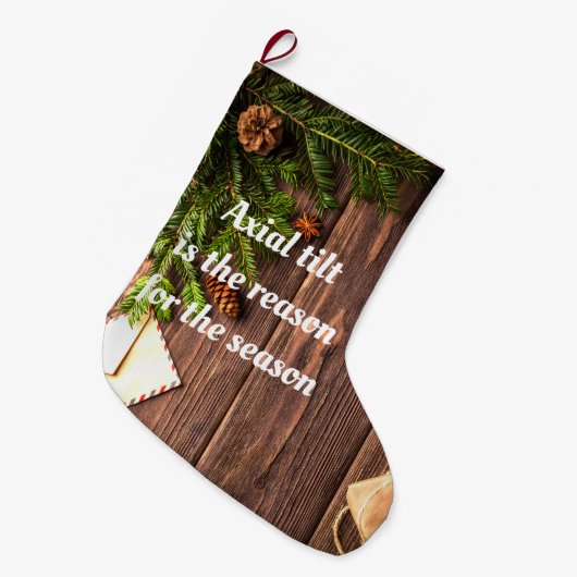 Atheïst "Axial tilt is de reden voor het seizoen" Grote Kerstsok (Voorkant (Hangend))