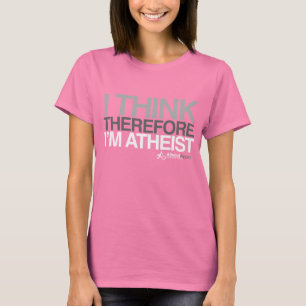 Atheïst - ik denk daarom dat ik Atheïst ben T-shirt