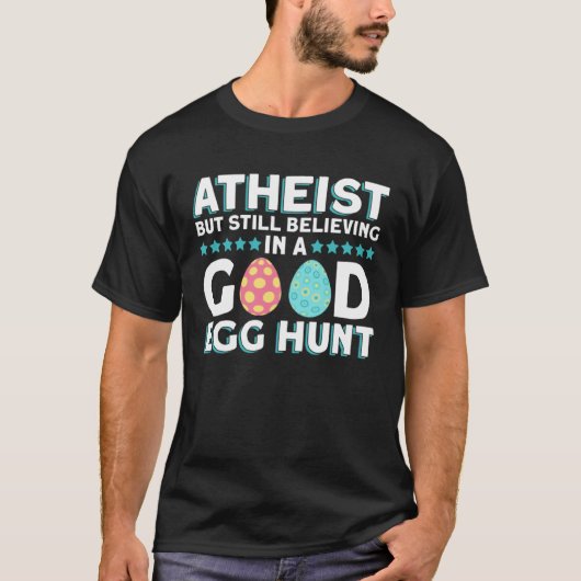 Atheïst maar nog steeds geloven in een goede eierj t-shirt (Voorkant)