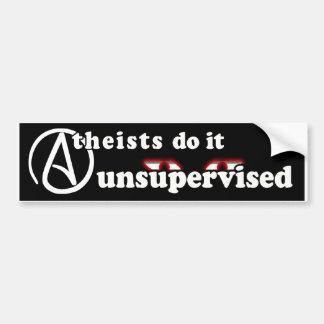Atheïsten doen het zonder toezicht Bumpersticker