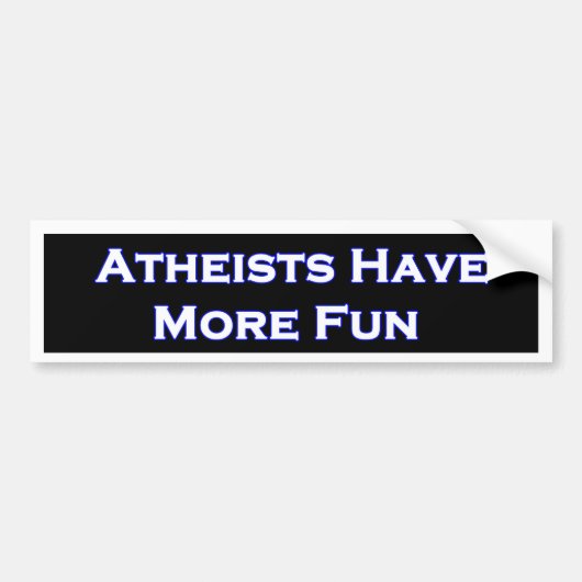 Atheïsten hebben meer vette Bumpersticker (Voorkant)