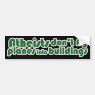 Atheïsten vliegen niet met vliegtuigen in gebouwen bumpersticker